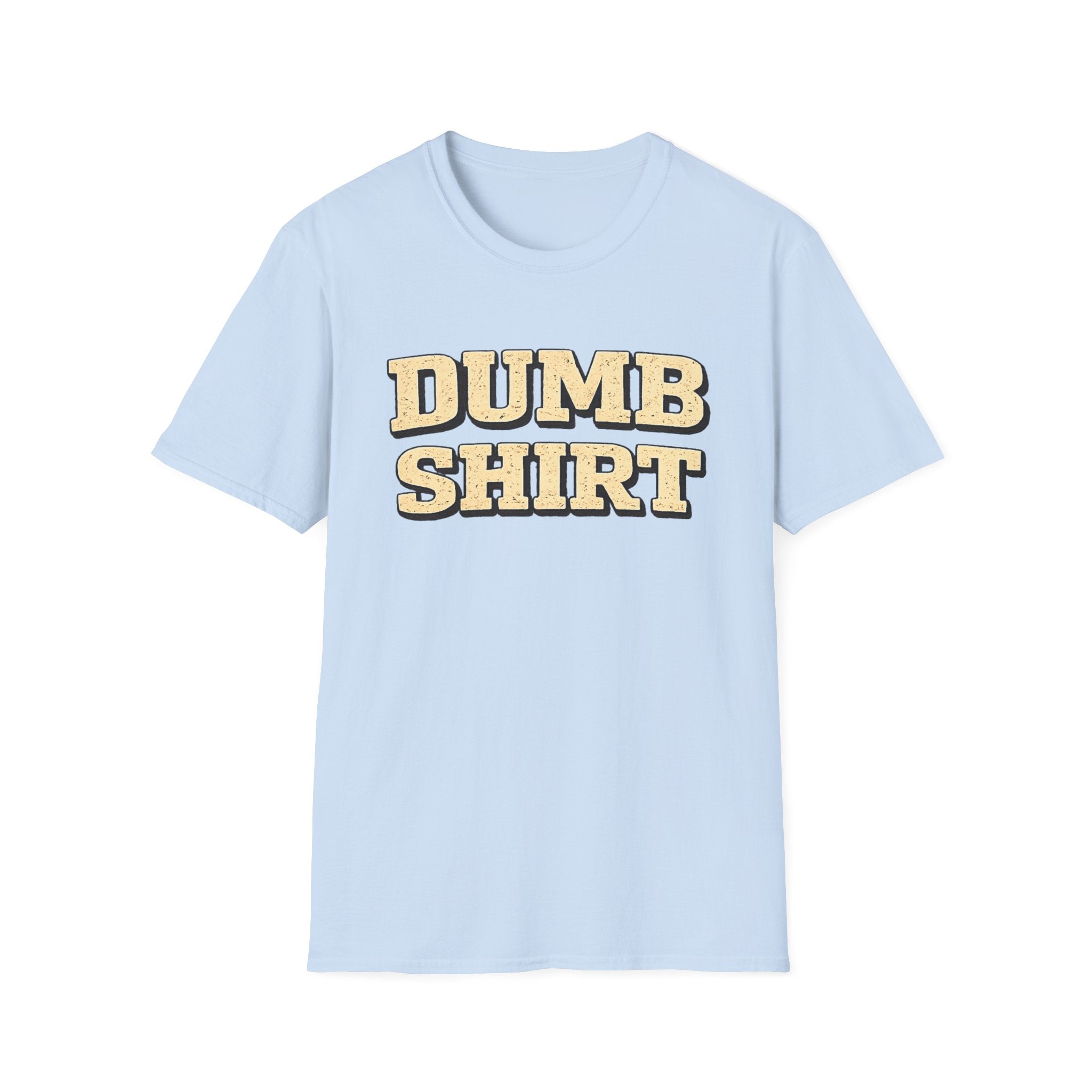 Dumb Shirt Tee — Funny Retro Block-Text Graphic T-Shirt