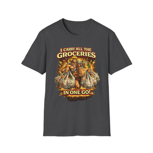 Grocery Warrior T‑Shirt — "I Carry All The Groceries In One Go" Graphic Tee