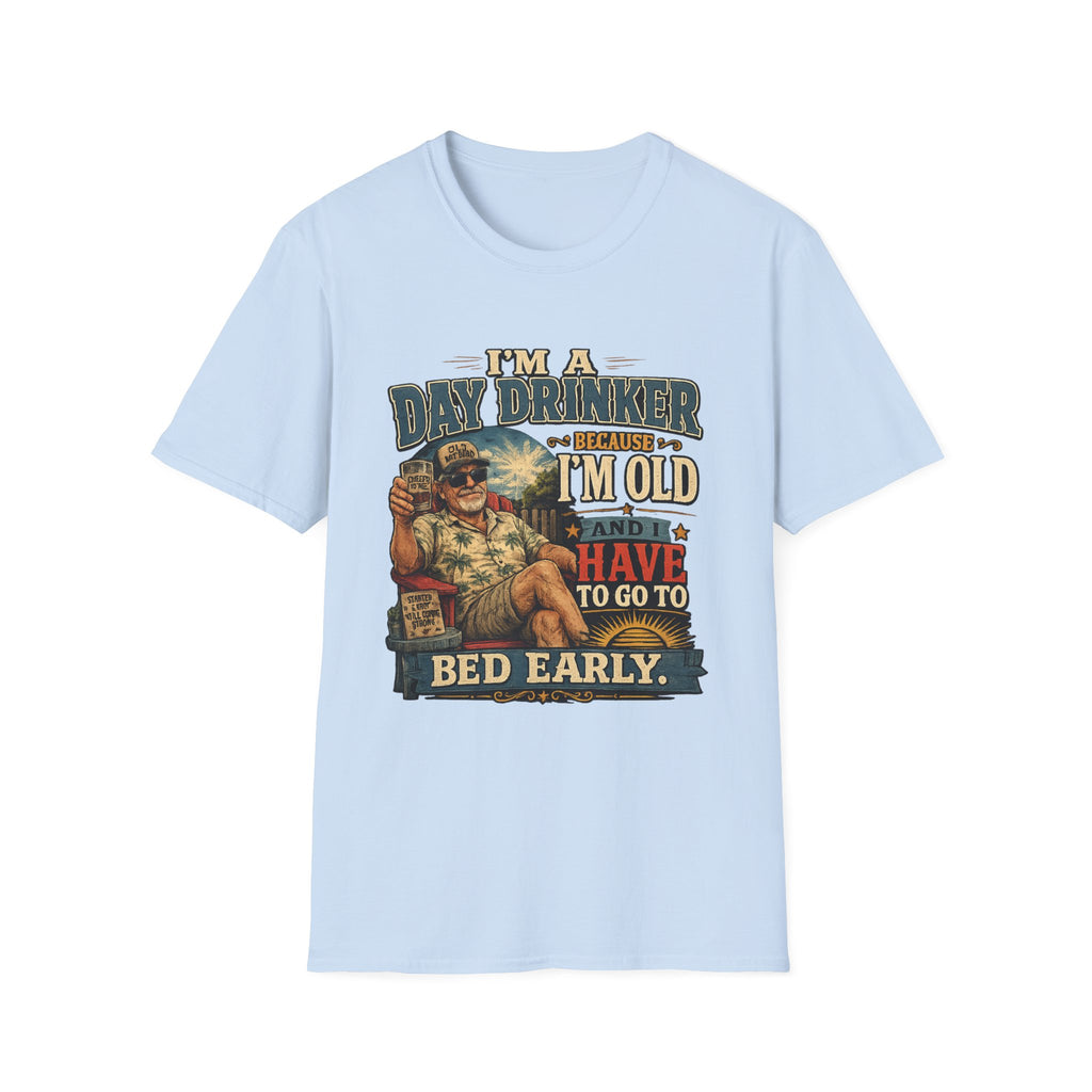 I'm a Day Drinker Because I'm Old T-Shirt — Funny Senior Drinking Graphic Tee