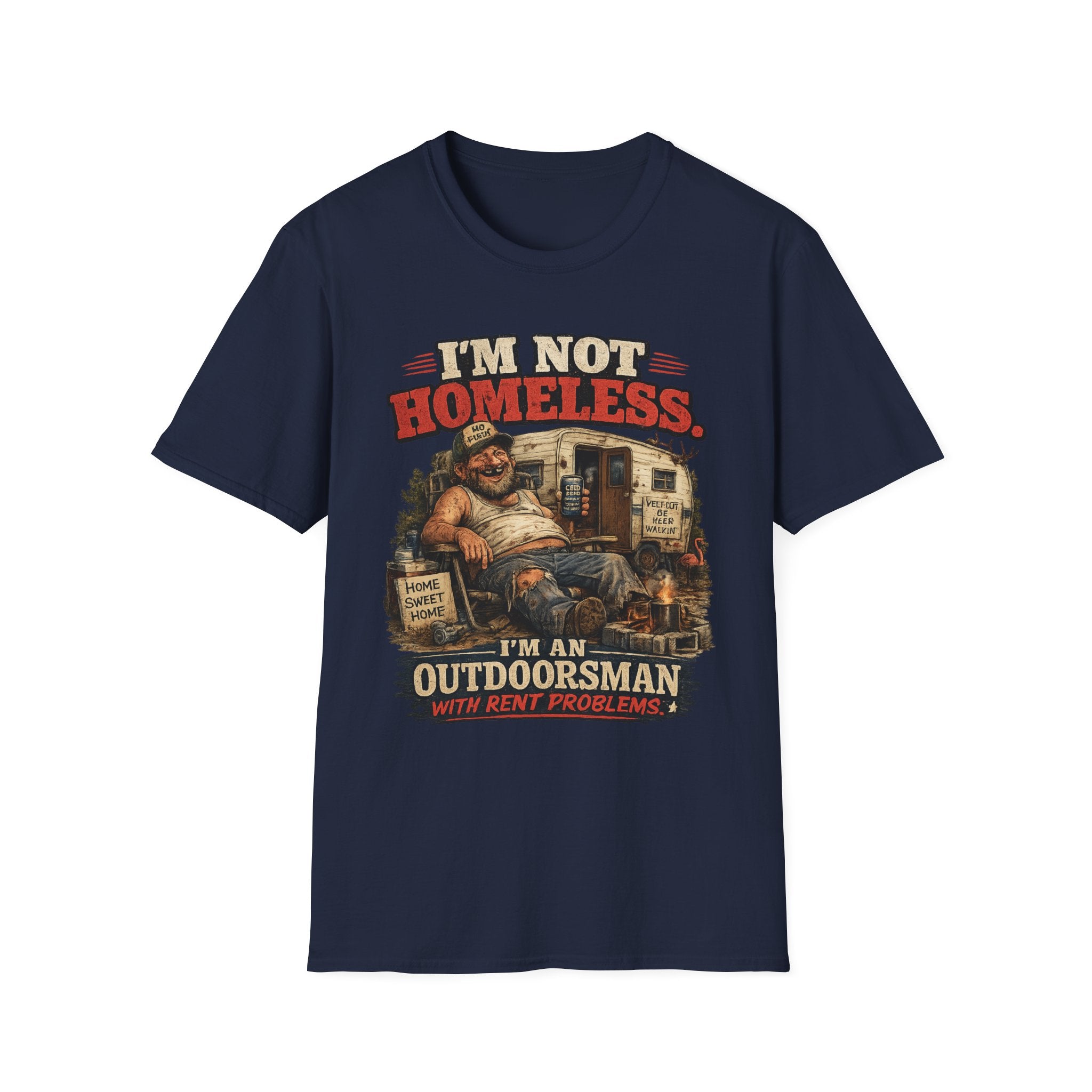 I'm Not Homeless T-Shirt — I'm An Outdoorsman RV Living Graphic Tee