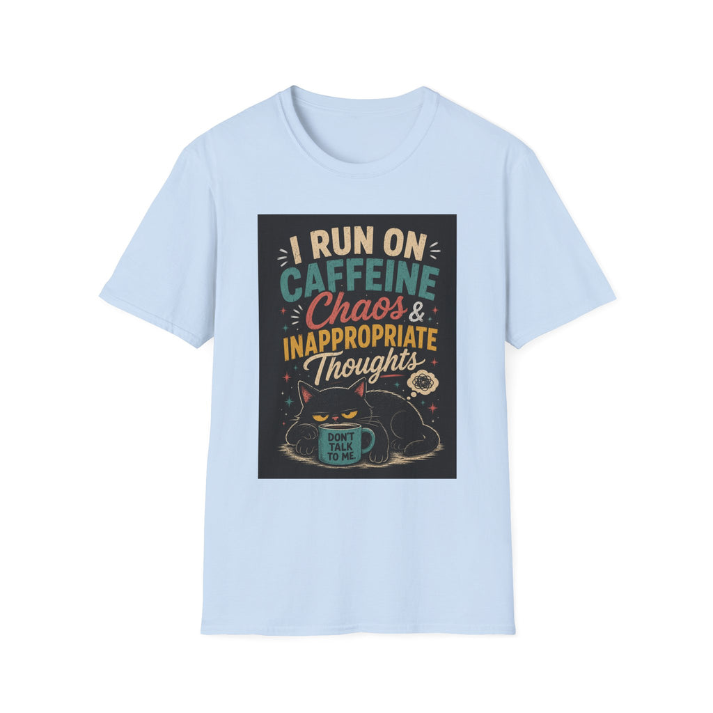 I Run on Caffeine, Chaos & Inappropriate Thoughts T-Shirt