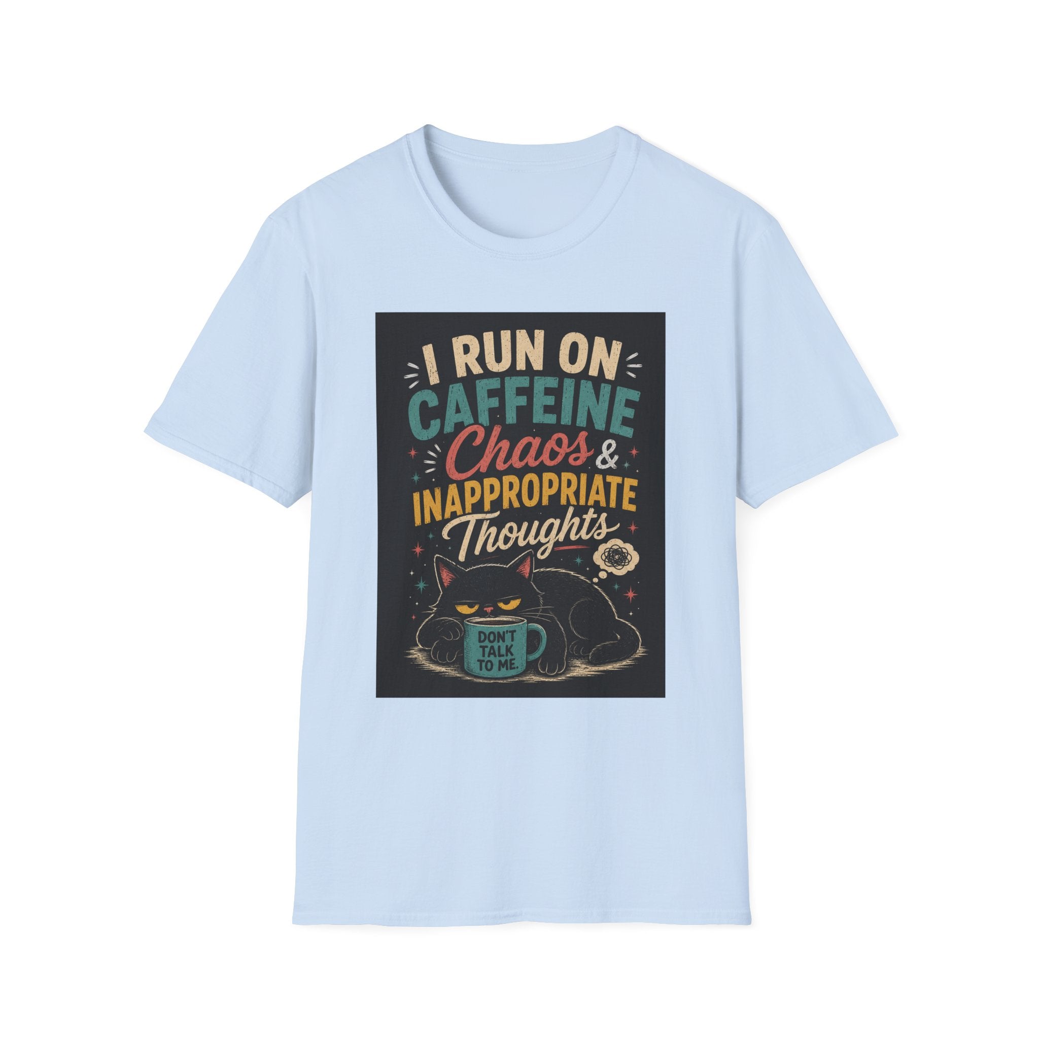 I Run on Caffeine, Chaos & Inappropriate Thoughts T-Shirt