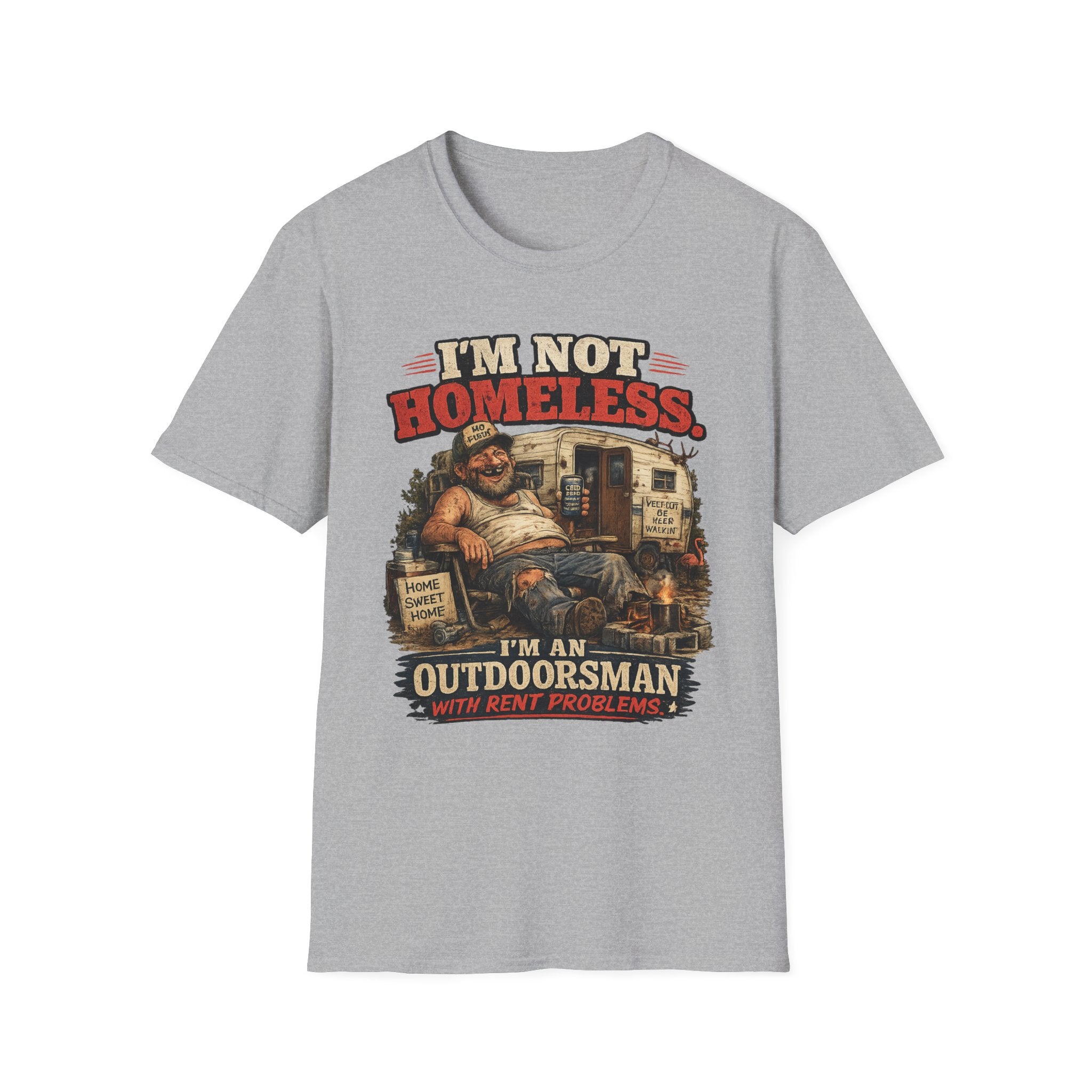 I'm Not Homeless T-Shirt — I'm An Outdoorsman RV Living Graphic Tee