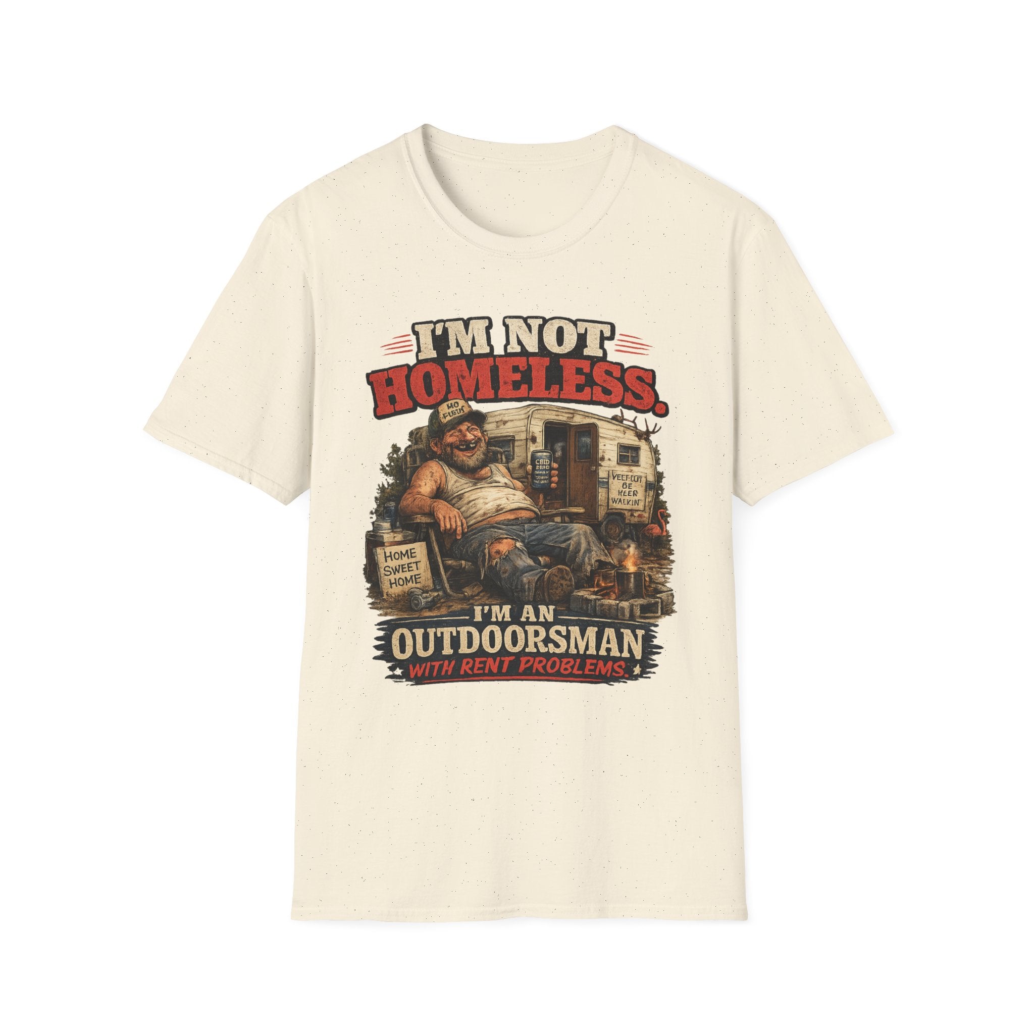 I'm Not Homeless T-Shirt — I'm An Outdoorsman RV Living Graphic Tee