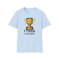 T-Shirt — Funny 'I Tried. It Was Awful.' Trophy Design