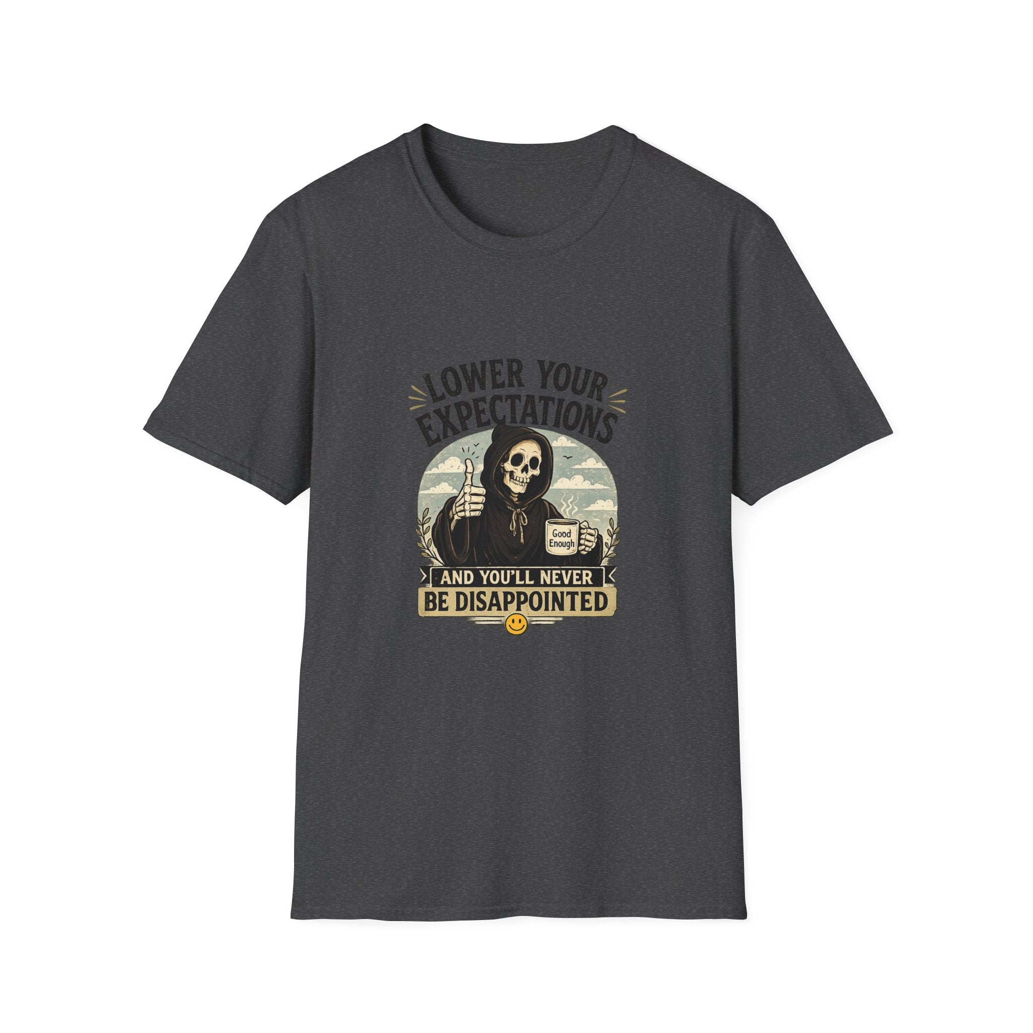 Lower Your Expectations T-Shirt — Funny Grim Reaper Graphic Tee (You’ll Never Be Disappointed)